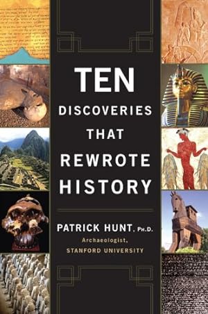 Imagen del vendedor de Ten Discoveries That Rewrote History by Hunt, Patrick [Paperback ] a la venta por booksXpress
