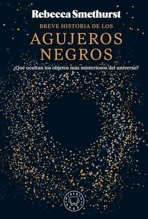 BREVE HISTORIA DE LOS AGUJEROS NEGROS