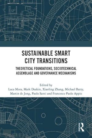 Seller image for Sustainable Smart City Transitions : Theoretical Foundations, Sociotechnical Assemblage and Governance Mechanisms for sale by AHA-BUCH GmbH