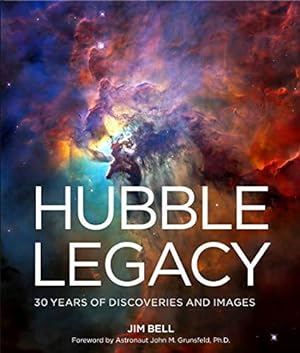 Seller image for The Hubble Legacy: 30 Years of Discoveries and Images for sale by WeBuyBooks
