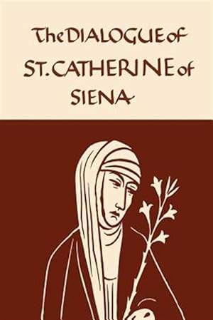 Bild des Verkufers fr Catherine of Siena: The Dialogue of the Seraphic Virgin zum Verkauf von GreatBookPrices