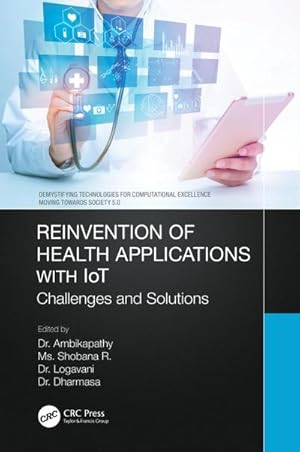 Seller image for Reinvention of Health Applications with IoT : Challenges and Solutions for sale by AHA-BUCH GmbH