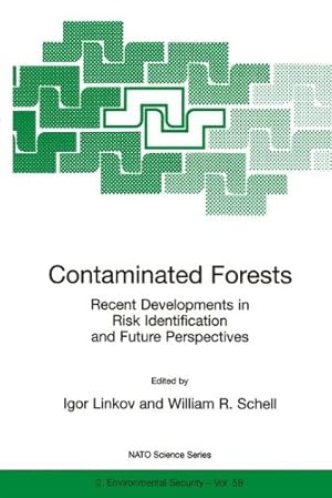 Immagine del venditore per Contaminated Forests: Recent Developments in Risk Identification and Future Perspectives (Nato Science Partnership Subseries: 2) by Linkov, Igor, Schell, William R. [Paperback ] venduto da booksXpress