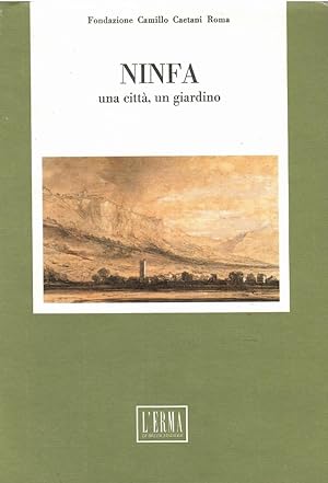 Immagine del venditore per Ninfa. Una citt, un giardino. Atti del Colloquio della Fondazione C. Caetani (Roma-Sermoneta-Ninfa, 7-8 ottobre 1988) venduto da Libreria sottomarina - Studio Bibliografico