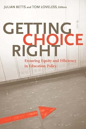 Image du vendeur pour Getting Choice Right: Ensuring Equity and Efficiency in Education Policy [Paperback ] mis en vente par booksXpress