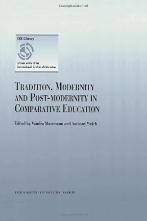 Seller image for Tradition, Modernity and Post-Modernity in Comparative Education [Paperback ] for sale by booksXpress