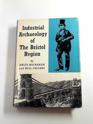 Immagine del venditore per The industrial archaeology of the Bristol region venduto da Cotswold Internet Books