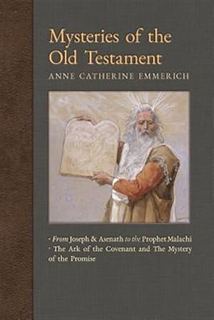 Immagine del venditore per Mysteries of the Old Testament: From Joseph and Asenath to the Prophet Malachi & The Ark of the Covenant and The Mystery of the Promise venduto da GreatBookPrices