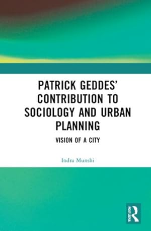 Seller image for Patrick Geddes' Contribution to Sociology and Urban Planning : Vision of A City for sale by AHA-BUCH GmbH