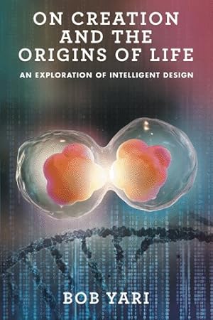 Imagen del vendedor de On Creation And The Origins Of Life: An Exploration Of Intelligent Design a la venta por GreatBookPrices