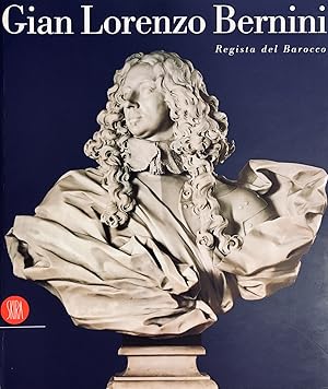 Gian Lorenzo Bernini. Regista del Barocco