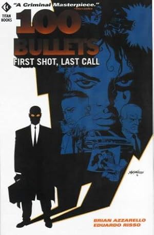 Image du vendeur pour First Shot, Last Call (100 bullets) mis en vente par WeBuyBooks