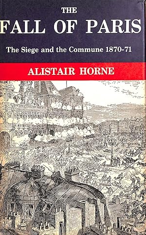 Imagen del vendedor de The Fall of Paris: The Siege and the Commune 1870-71 a la venta por M Godding Books Ltd