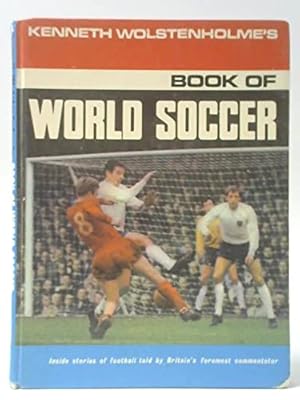 Bild des Verkufers fr Kenneth Wolstenholme's Book of World Soccer 1969 zum Verkauf von WeBuyBooks