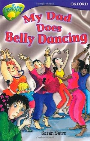 Seller image for Oxford Reading Tree: Level 11B: TreeTops: My Dad Does Belly Dancing for sale by WeBuyBooks