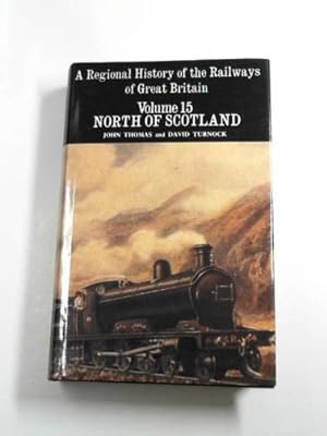 Image du vendeur pour A regional history of the railways of Great Britain, vol.XV (15): The North of Scotland mis en vente par Cotswold Internet Books