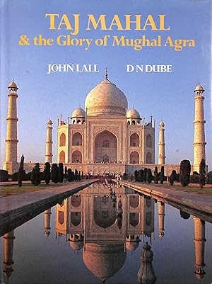 Seller image for Taj Mahal & The Glory Of Mughal Agra for sale by M Godding Books Ltd