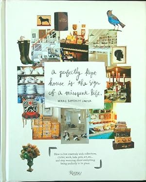 Immagine del venditore per A Perfectly Kept House is the Sign of A Misspent Life venduto da Miliardi di Parole