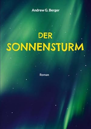 Bild des Verkufers fr Der Sonnensturm : SciFi-Roman zum Verkauf von AHA-BUCH GmbH