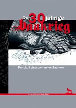 Bild des Verkufers fr Der 30jhrige Baukrieg : Protokoll eines genervten Bauherrn zum Verkauf von AHA-BUCH GmbH