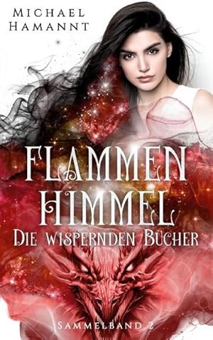 Bild des Verkufers fr Die Wispernden Bcher - Flammenhimmel : (Sammelband 2) (Die Wispernden Bcher - Sammelbnde) zum Verkauf von AHA-BUCH GmbH