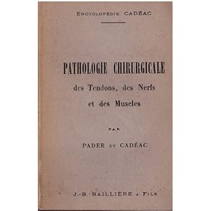 Imagen del vendedor de Pathologie chirurgicale des tendons des muscles Pader 2024-136 Baillire TBE 1905 a la venta por Des livres et nous