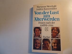 Image du vendeur pour Von der Lust am lterwerden. Frauen nach der midlife crisis. TB mis en vente par Deichkieker Bcherkiste