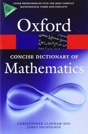 Immagine del venditore per The Concise Oxford Dictionary of Mathematics (Oxford Paperback Reference) venduto da WeBuyBooks