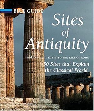 Seller image for Sites of Antiquity: From Ancient Egypt to the Fall of Rome for sale by WeBuyBooks