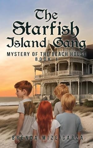 Seller image for The Starfish Island Gang : Mystery of The Beach House: Book 1 for sale by AHA-BUCH GmbH