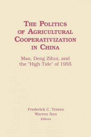 Seller image for Politics of Agricultural Cooperativization in China : Mao, Deng Zihui, and the "High Tide" of 1955 for sale by GreatBookPrices