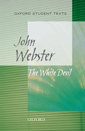 Bild des Verkufers fr Oxford Student Texts: The White Devil zum Verkauf von WeBuyBooks