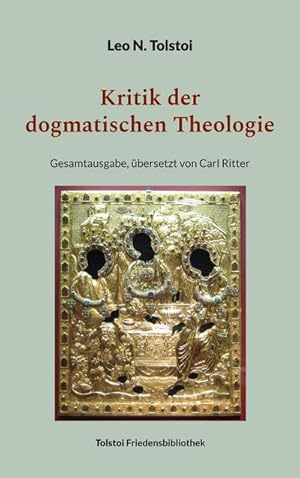 Bild des Verkufers fr Kritik der dogmatischen Theologie : Gesamtausgabe, bersetzt von Carl Ritter zum Verkauf von AHA-BUCH GmbH