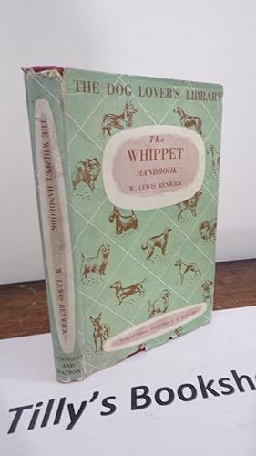 The Dog Lover's Library: The Whippet Handbook: giving the early and contemporary history of the b...