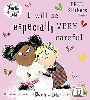 Seller image for Charlie and Lola: I Will Be Especially Very Careful for sale by WeBuyBooks