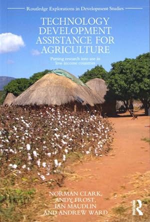 Seller image for Technology Development Assistance for Agriculture : Putting Research into Use in Low Income Countries for sale by GreatBookPrices