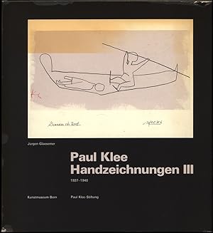 Bild des Verkufers fr Paul Klee. Handzeichnungen III. 1937-1940. Jrgen Glaesemer. Bearbeitung von Katalog und Anhang unter Mithilfe von Marcel Baumgartner und Marie-Louise Schaller. [Werkverzeichnis]. zum Verkauf von Antiquariat Lenzen