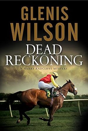 Bild des Verkufers fr Dead Reckoning: A Contemporary Horse Racing Mystery: 3 (A Harry Radcliffe mystery) zum Verkauf von WeBuyBooks
