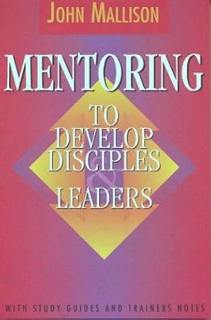 Immagine del venditore per Mentoring: To Develop Disciples and Leaders venduto da WeBuyBooks