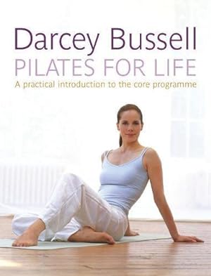 Bild des Verkufers fr Pilates for Life: The most straightforward guide to achieving the body you want at home zum Verkauf von WeBuyBooks