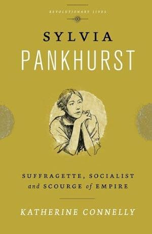 Immagine del venditore per Sylvia Pankhurst: Suffragette, Socialist and Scourge of Empire (Revolutionary Lives) venduto da WeBuyBooks