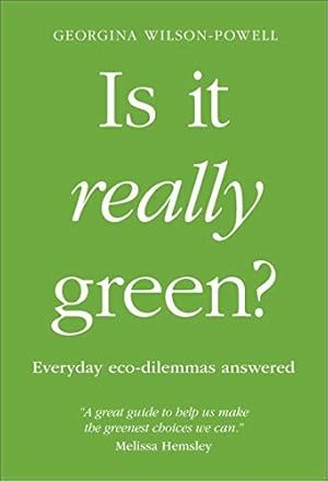 Imagen del vendedor de Is It Really Green?: Everyday Eco Dilemmas Answered a la venta por WeBuyBooks