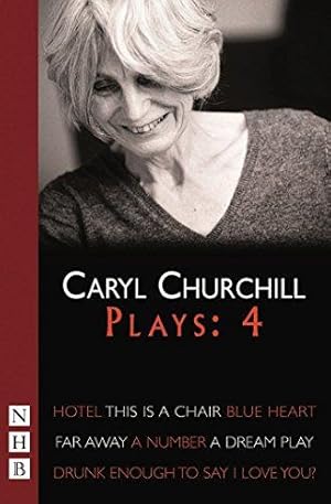 Seller image for Churchill Plays: Four (Hotel, This Is A Chair, Blue Heart, Far Away, A Number, Drunk Enough To Say I Love You?, A Dream Play) (NHB Collected Works) for sale by WeBuyBooks