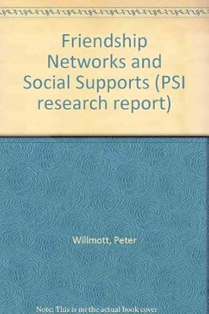 Bild des Verkufers fr Friendship Networks and Social Supports: No 666 (PSI research report) zum Verkauf von WeBuyBooks