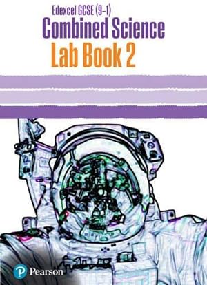 Seller image for Edexcel GCSE (9-1) Combined Science Core Practical Lab Book 2: EDX GCSE Combined Science Core Practical Lab Book 2 (Edexcel (9-1) GCSE Science 2016) for sale by WeBuyBooks
