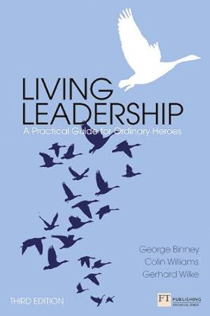 Bild des Verkufers fr Living Leadership: A Practical Guide for Ordinary Heroes (Financial Times Series) zum Verkauf von WeBuyBooks