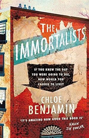 Image du vendeur pour The Immortalists: If you knew the date of your death, how would you live? mis en vente par WeBuyBooks