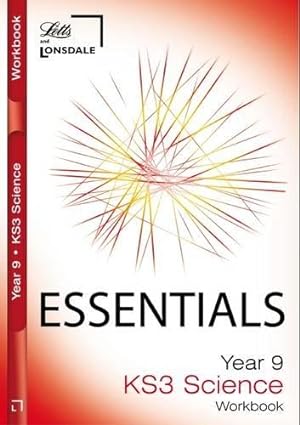 Seller image for KS3 Science Year 9 Workbook (KS3 Essentials): Workbook (inc. Answers) (Lonsdale Key Stage 3 Essentials) for sale by WeBuyBooks