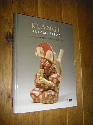 Immagine del venditore per Klnge Altamerikas. Musikinstrumente in Kunst und Kult venduto da Versandantiquariat Rainer Kocherscheidt