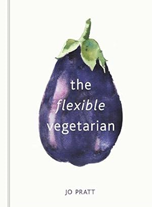 Imagen del vendedor de The Flexible Vegetarian: 1 (Flexible Ingredients Series) a la venta por WeBuyBooks